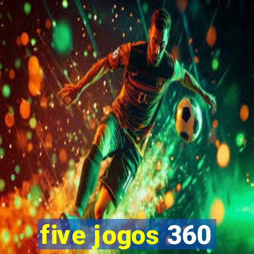 five jogos 360